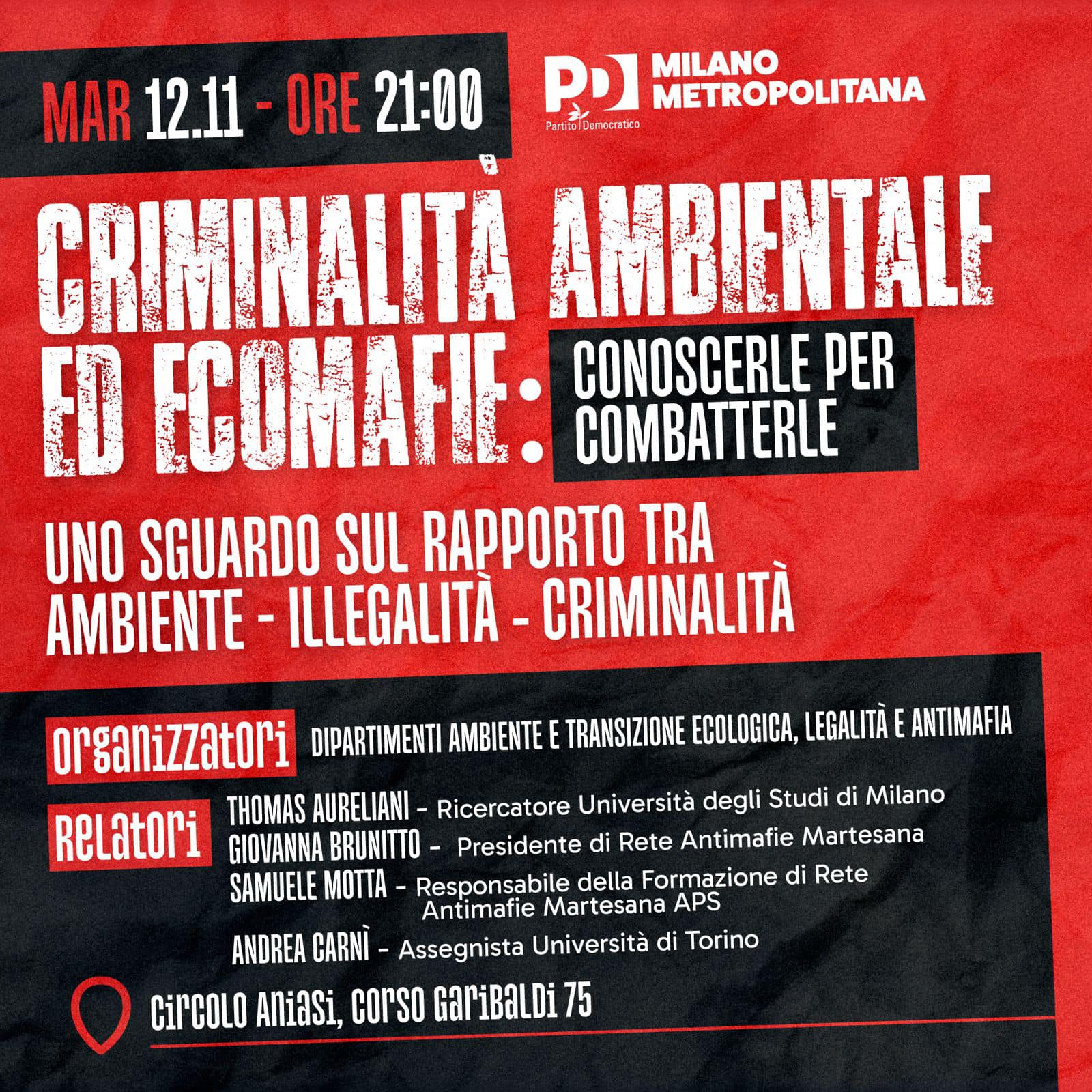 21 Nov 24 Milano Circolo Aniasi. Dibattito: CRIMINALITA’ AMBIENTALE ED ECOMAFIE: conoscerle per combatterle. Uno sguardo sul rapporto tra Ambiente-Illegalità-Criminalità